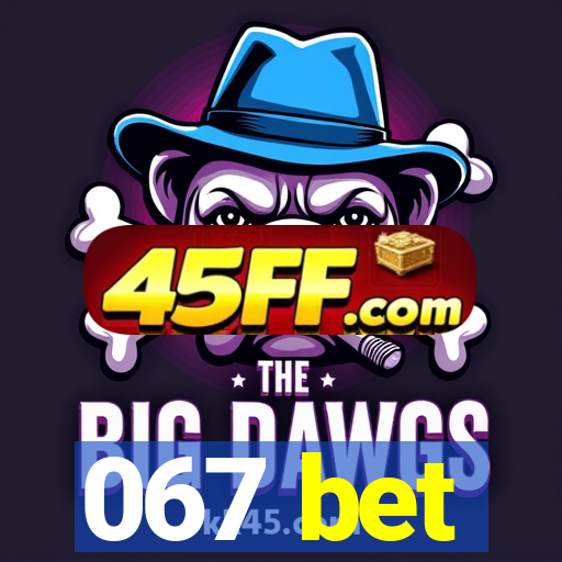 067 bet